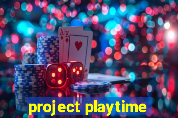 project playtime